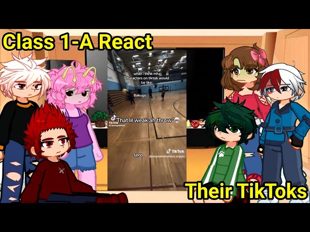 2X | Class 1-A Reacts to Their TikToks | MHA/BNHA Gacha React