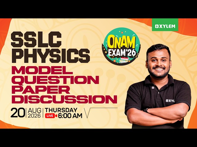 SSLC Onam Exam 2026 | Physics | Model Question Paper Discussion | Xylem SSLC