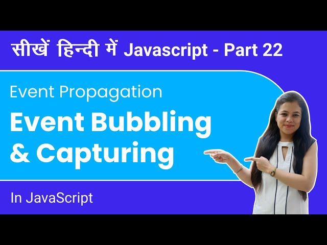 Event Propagation - Event Bubbling& Capturing - Javascript tutorial part 22