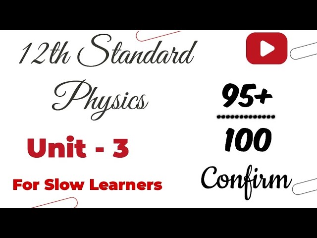 12th Standard Physics / Unit - 3 / Book Back Answers / Full Notes / Notes for Slow Learners /