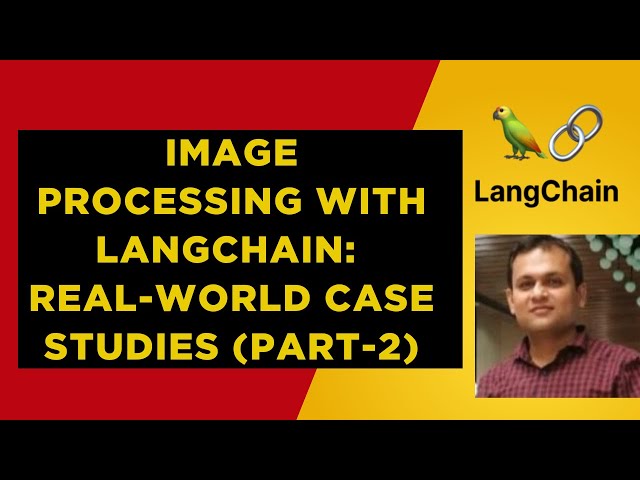 14. Image Processing with LangChain: Real-World Case Studies (Part-2)