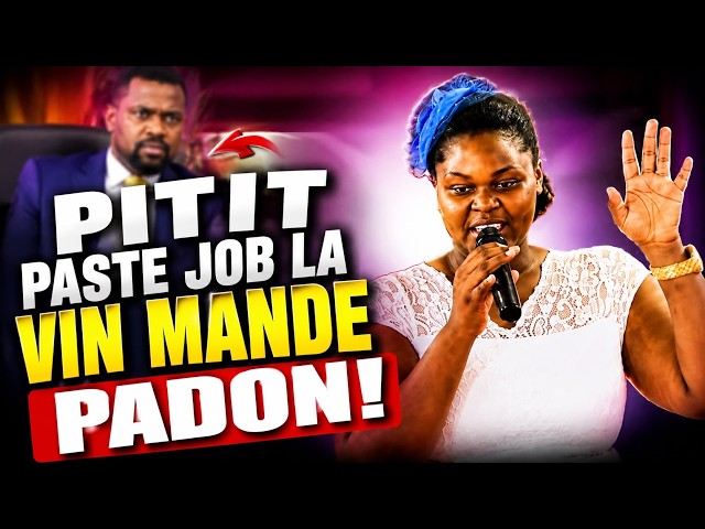 Pitit Fi paste Job la vin Mande pardon, e paste a sanksyonel an publik