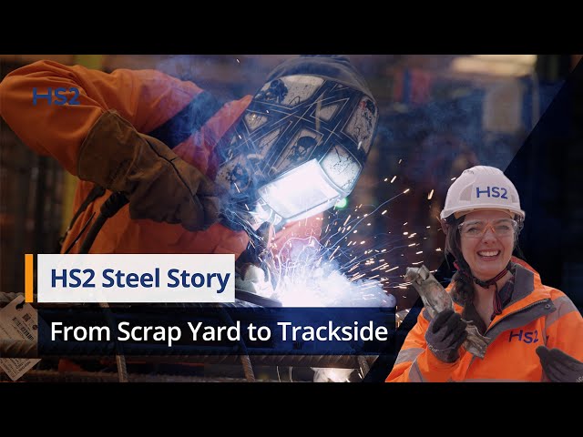 From Scrap Yard to Trackside: An HS2 Steel Story