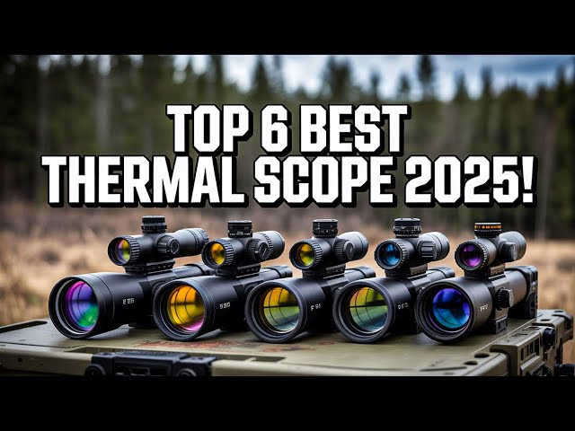 Top 6 Best Thermal Scope 2025! 🔥