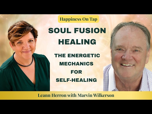 Soul Fusion Healing: The Energetic Mechanics for Self-Healing