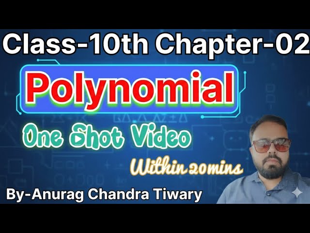 Polynomial one shot || class 10 chapter 2 || complete chapter || Anurag Chandra Tiwary 