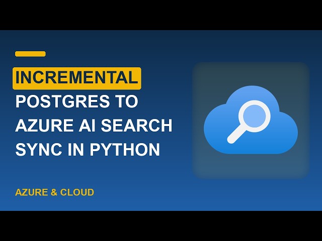 Incremental Postgres to Azure AI Search sync in Python