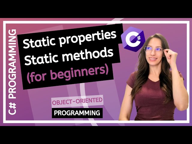 Static Properties and Static Methods in C# - C# Programming for Beginners