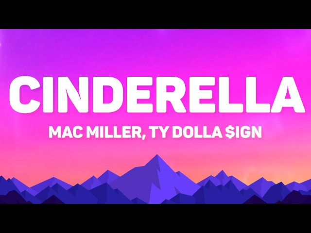 Mac Miller - Cinderella (Lyrics) Feat. Ty Dolla $ign