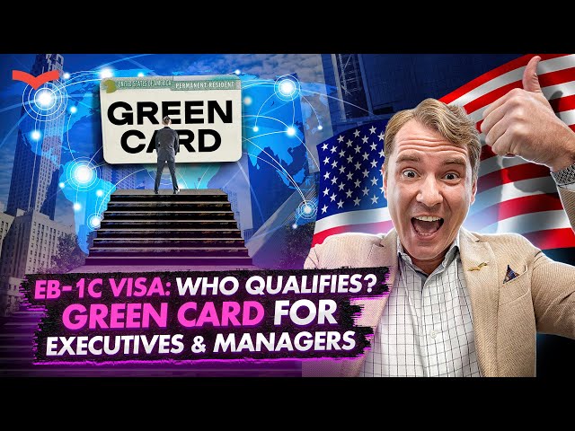 EB-1C VISA: Executive’s Secret Weapon to U.S. Green Card | All the Requirements 2025