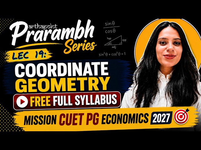 Prarambh LEC 19: CUET PG ECONOMICS 2027 | Coordinate Geometry | MA Economics
