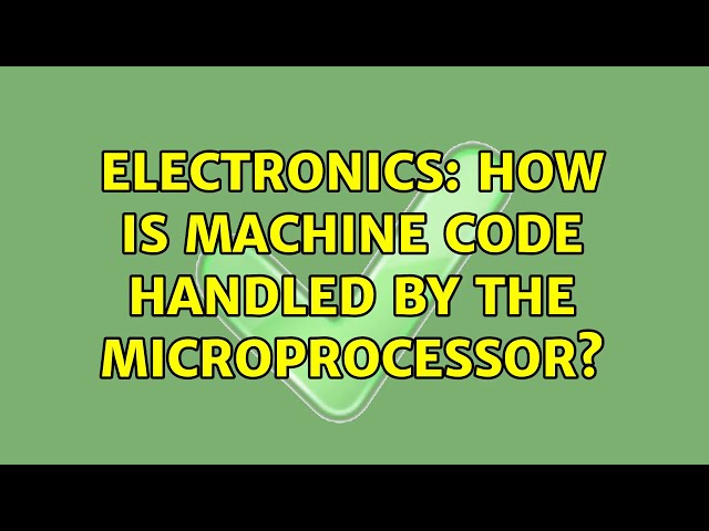 Electronics: How is machine code handled by the microprocessor?