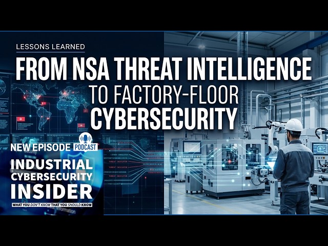 From NSA Threat Intelligence to Factory-Floor Cybersecurity