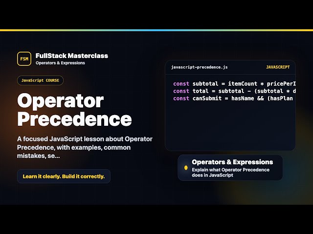 Operator Precedence Explained | FullStack Masterclass JavaScript Course
