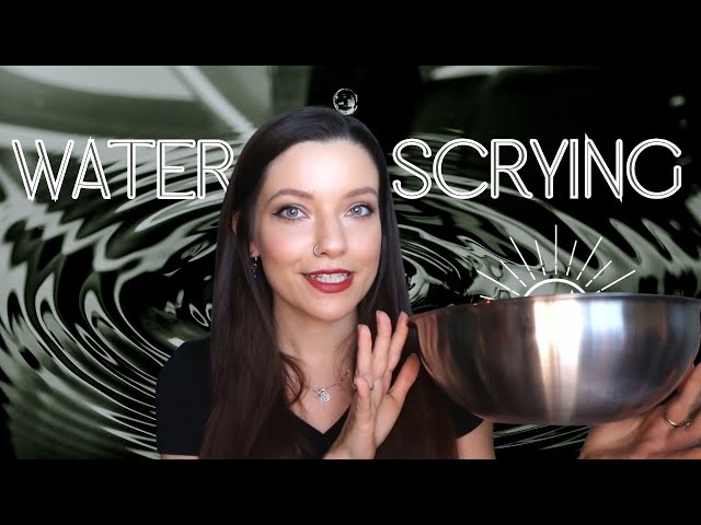 Water Scrying - Divination Tips for Beginners