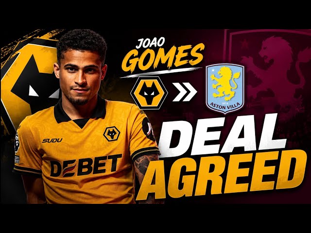 Joao Gomes 🤝 TO VILLA Deal Agreed | WOLVES TRANSFER NEWS
