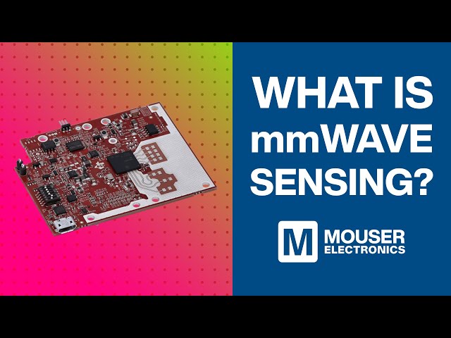 What is mmWave sensing ? | Mouser Electronics | Texas Instruments