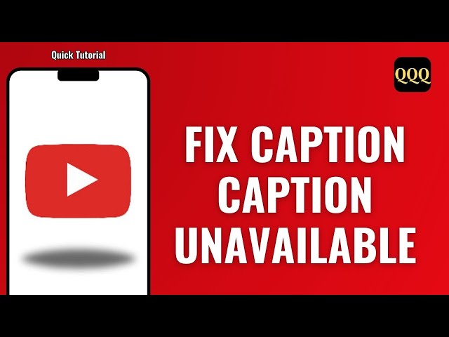 Fix YouTube Caption Unavailable Problem Solved