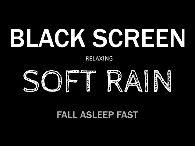 BEST Sound to Help You SLEEP All Night! Soft RAIN Sounds for Sleeping & Relaxation | Black Screen