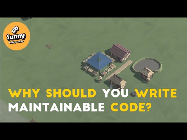 Why to write maintainable code in Unity?