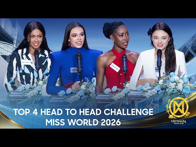 TOP 4 HEAD TO HEAD CHALLENGE - MISS WORLD 2026 ✨🌍👑