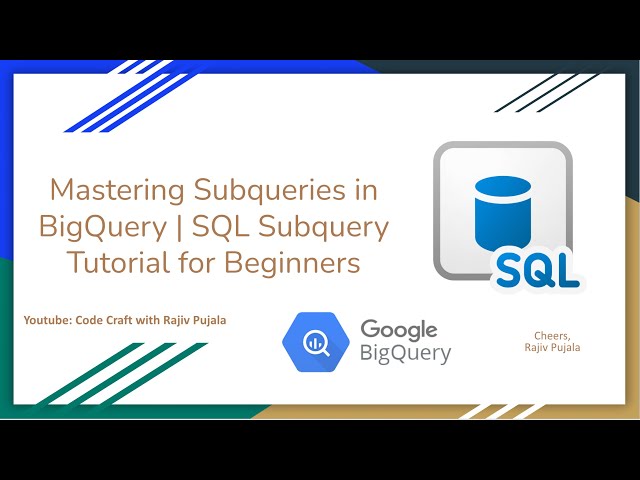 10. Mastering Subqueries in BigQuery | SQL Subquery Tutorial for Beginners