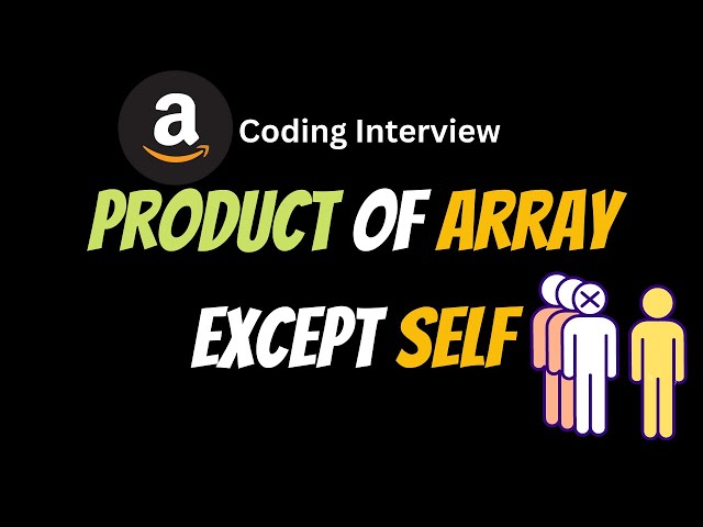 Product of Array Except Self - LeetCode 238 - Coding Interview Questions