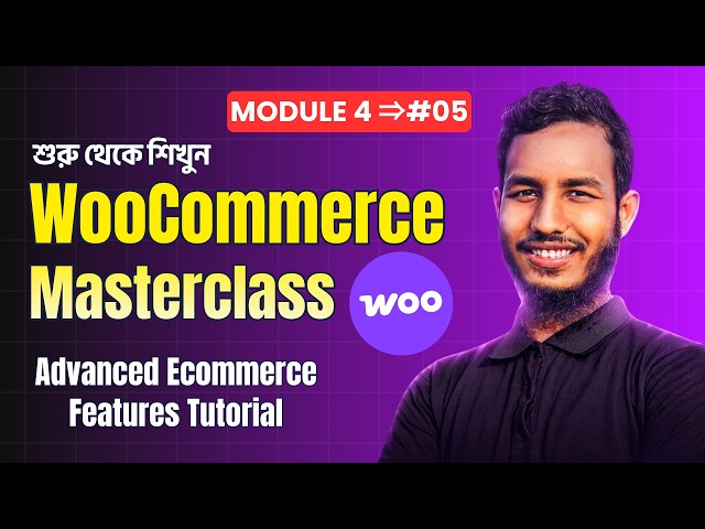 WooCommerce Masterclass Bangla Tutorial | Advanced Ecommerce Features - Part 05  NoCode Learners
