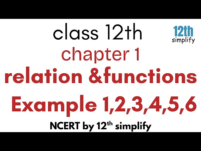 Example 1,2,3,4,5,6 |Relation and Functions| class 12 | 12thSimplify 