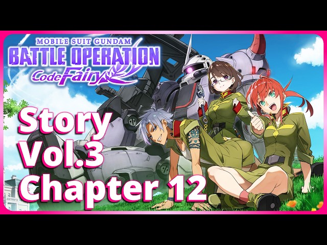 Story Vol.3 Chapter 12 - Mobile Suit Gundam Battle Operation Code Fairy (World First Early Access)