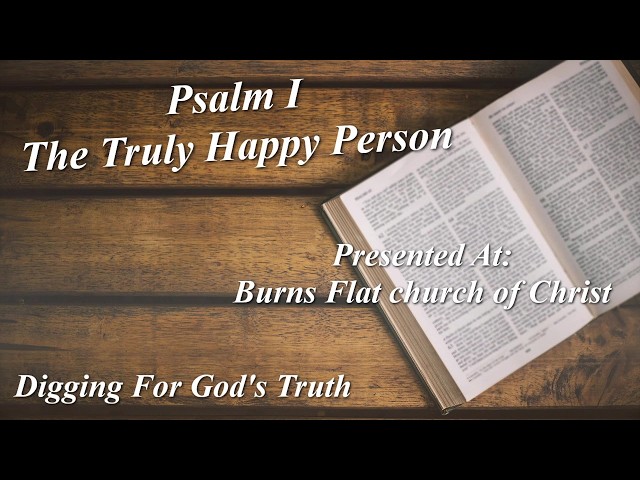 Psalm I The Truly Happy Person 08162026Digging Into God's Truth John E. Werhan, Preacher