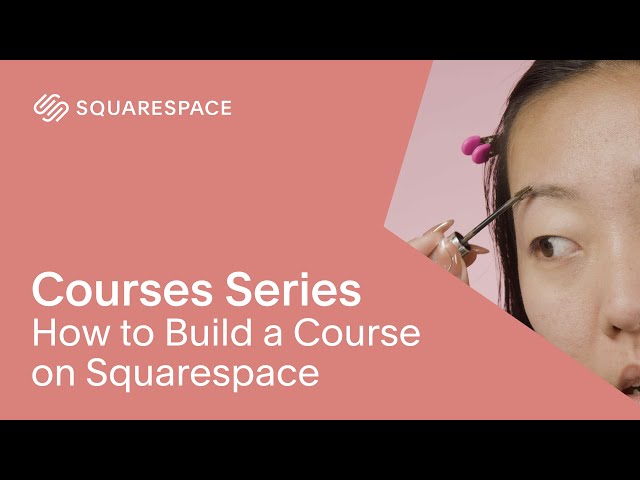 How to Build a Course | Squarespace Courses Series