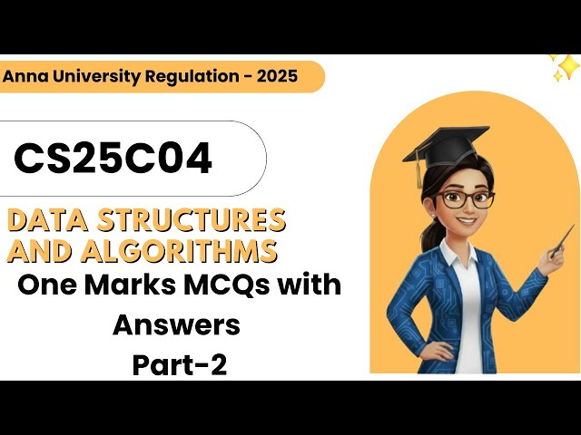 One Mark MCQs with Answers in Data Structures and Algorithms | CS25C04 | Anna University