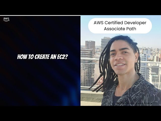 AWS Certified Developer Asociate Path - How to create an EC2?