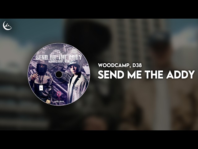 Woodcamp, D38 - Send Me The Addy [Rally House]