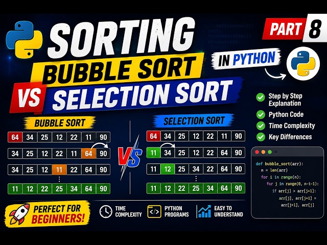 Sorting | Bubble Sort vs Selection Sort | Python Part 8 |
