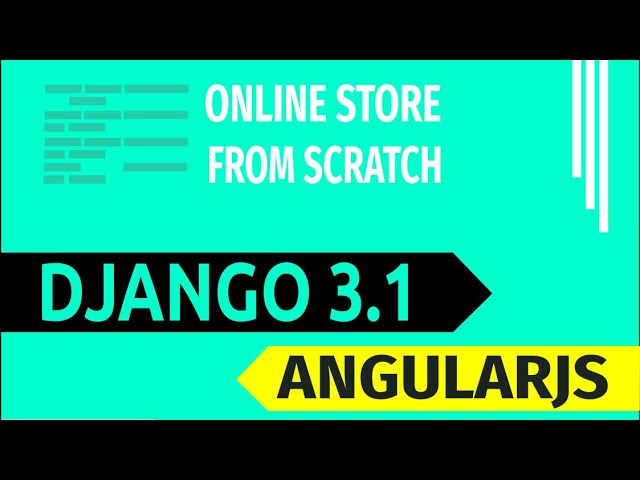 Online Store Using Django3 and Angularjs  from scratch | Coding and deployment  Live coding | Part 1