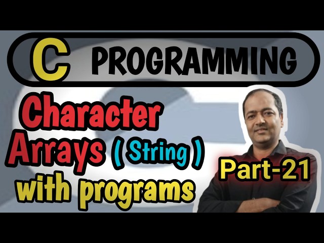 Character Arrays String Part-21 | C Programming Language #dsa #clanguage #bca #mca