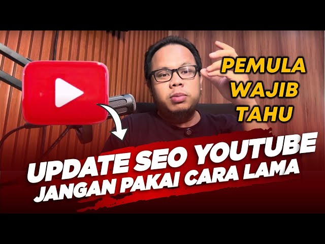🔴 UPDATE SEO YOUTUBE 2025 UNTUK PEMULA - JANGAN PAKAI CARA LAMA LAGI