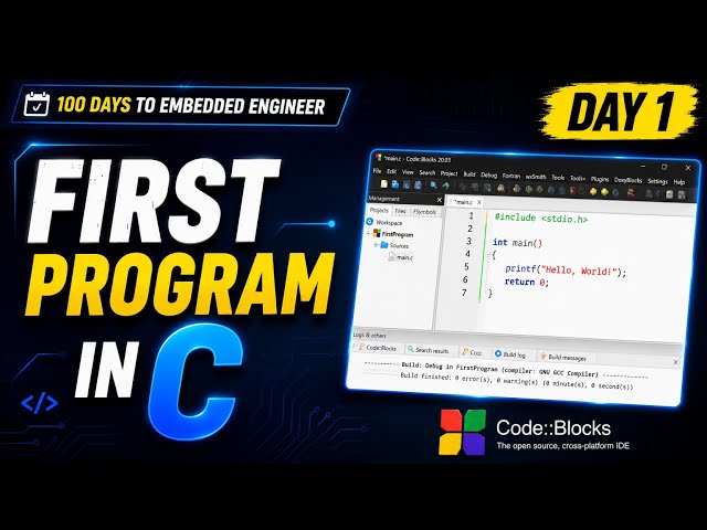 Day 1: Hello World in C | Embedded C for Beginners | Code::Blocks