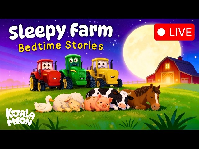 🔴 LIVE: Farm Bedtime Stories to Help Kids Sleep 24/7💤 🚜 🌙