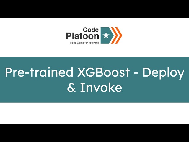 W17D2: Pre-trained XGBoost - Deploy & Invoke