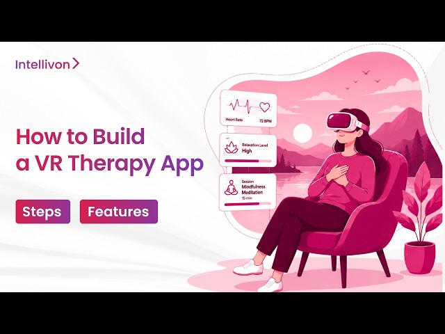 How to Build a VR Therapy App in 2026 | VR Therapy App Development Guide