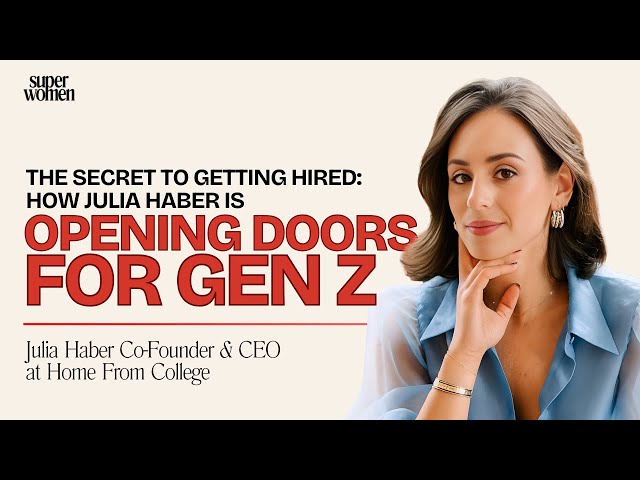 The Secret to Getting Hired: How Julia Haber is Opening Doors for Gen Z