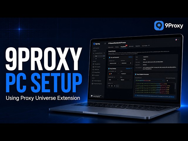How to Use 9Proxy on PC -- Complete Setup Guide