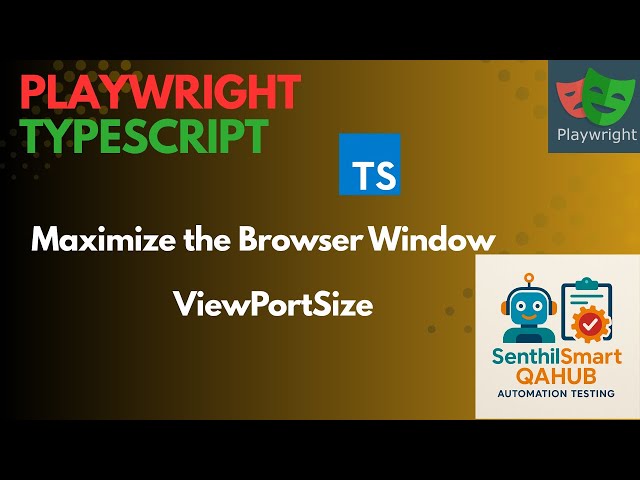 Playwright#8 Maximize the Browser Window in Playwright | ViewPortSize | Playwright with TypeScript