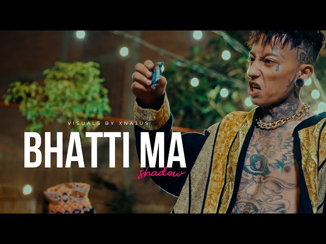 Shadow - Bhatti Ma | Official Music Video | Flim By Xnajus
