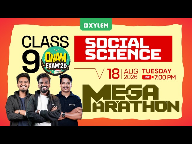 Class 9 Social Science | ONAM EXAM 2026 | MEGA MARATHON | Xylem Class 9