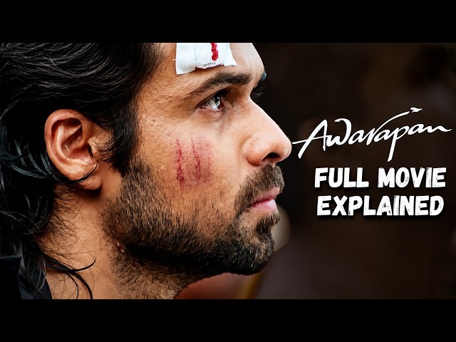 Awarapan Recap | Full Movie Explained
