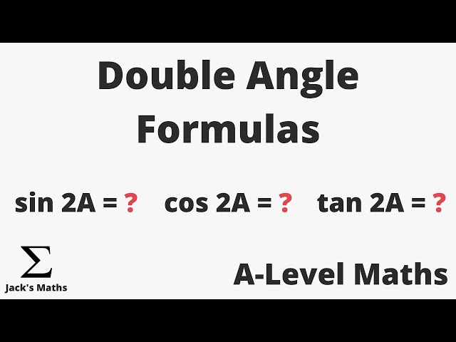 Double Angle Formulas | A-Level Maths